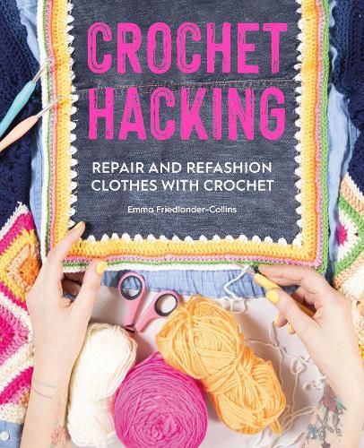 Cover image for Crochet Hacking: Repair and Refashion Clothes with Crochet