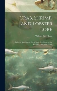 Cover image for Crab, Shrimp, and Lobster Lore