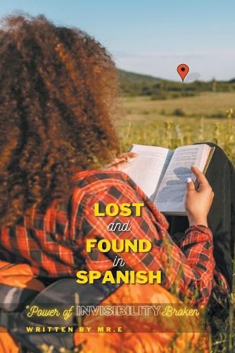 Cover image for Lost and Found in Spanish: Power of Invisibility Broken