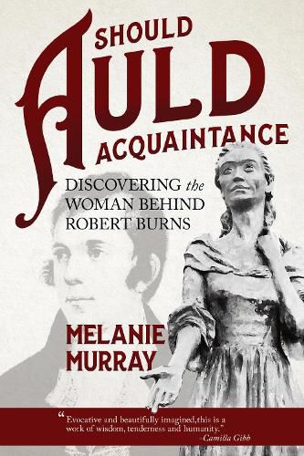 Cover image for Should Auld Acquaintance: Discovering the Woman Behind Robert Burns