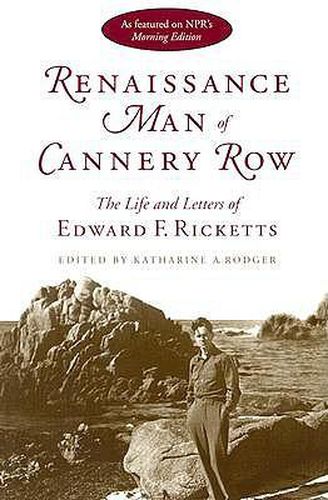 Cover image for Renaissance Man of Cannery Row: The Life and Letters of Edward F. Ricketts