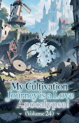 Cover image for My Cultivation Journey is a Love Apocalypse! (Volume 24)
