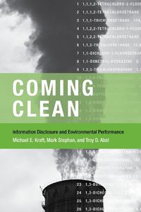 Cover image for Coming Clean: Information Disclosure and Environmental Performance