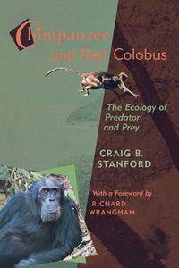 Cover image for Chimpanzee and Red Colobus: The Ecology of Predator and Prey