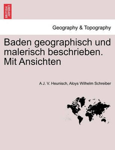 Cover image for Baden Geographisch Und Malerisch Beschrieben. Mit Ansichten