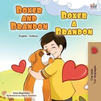 Cover image for Boxer and Brandon (English Czech Bilingual Book for Kids)