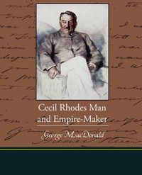 Cover image for Cecil Rhodes Man and Empire-Maker