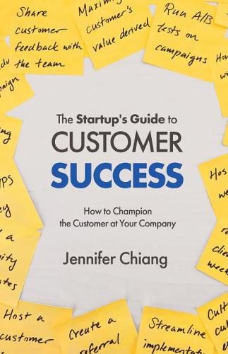 Cover image for The Startup's Guide to Customer Success: How to Champion the Customer at Your Company