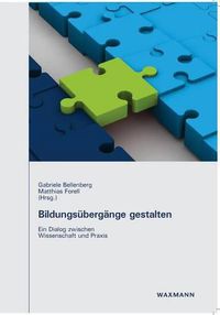 Cover image for Bildungsubergange gestalten: Ein Dialog zwischen Wissenschaft und Praxis