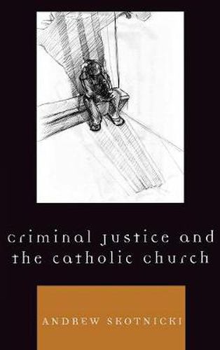 Cover image for Criminal Justice and the Catholic Church