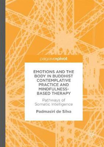 Cover image for Emotions and The Body in Buddhist Contemplative Practice and Mindfulness-Based Therapy: Pathways of Somatic Intelligence