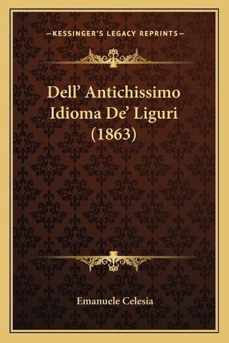 Cover image for Dell' Antichissimo Idioma de' Liguri (1863)