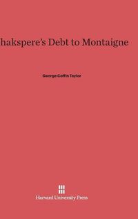 Cover image for Shakspere's Debt to Montaigne