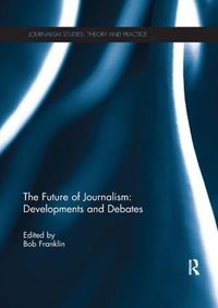 Cover image for The Future of Journalism: Developments and Debates