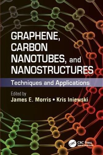 Cover image for Graphene, Carbon Nanotubes, and Nanostructures: Techniques and Applications