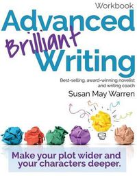 Cover image for Advanced Brilliant Writing Workbook: Make your plot wider and your characters deeper
