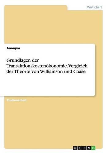 Cover image for Grundlagen der Transaktionskostenoekonomie. Vergleich der Theorie von Williamson und Coase