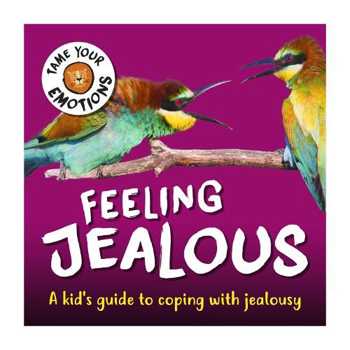 Cover image for Tame Your Emotions: Feeling Jealous