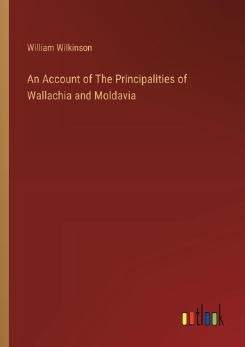 Cover image for An Account of The Principalities of Wallachia and Moldavia