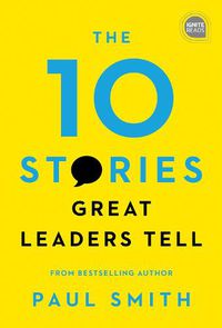 Cover image for The 10 Stories Great Leaders Tell