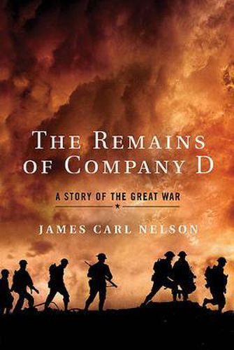 Cover image for The Remains of Company D: A Story of the Great War