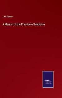 Cover image for A Manual of the Practice of Medicine