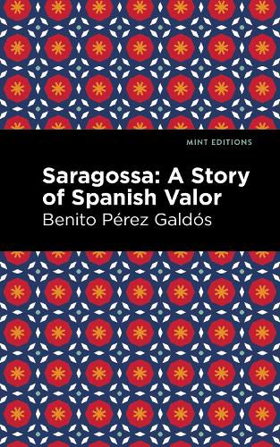 Cover image for Saragossa: A Story of Spanish Valor