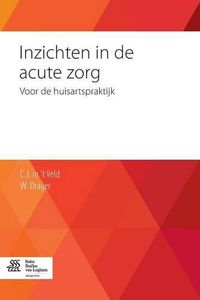 Cover image for Inzichten in de Acute Zorg: Voor de Huisartspraktijk