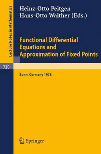 Cover image for Functional Differential Equations and Approximation of Fixed Points: Proceedings, Bonn, July 1978