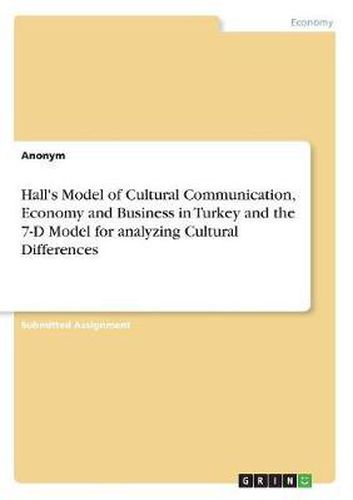 Cover image for Hall's Model of Cultural Communication, Economy and Business in Turkey and the 7-D Model for Analyzing Cultural Differences
