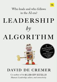 Cover image for Leadership by Algorithm: Who Leads and Who Follows in the AI Era