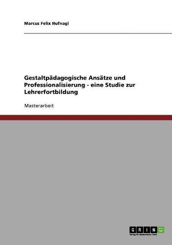 Cover image for Gestaltpadagogische Ansatze Und Professionalisierung - Eine Studie Zur Lehrerfortbildung