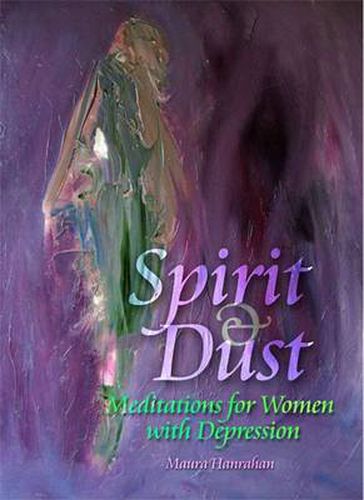 Spirit & Dust: Meditations for Women with Depression