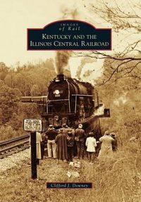 Cover image for Kentucky and the Illinois Central Railroad