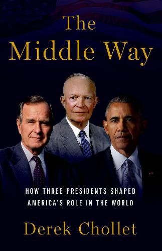 Cover image for The Middle Way: Three Presidents and the Crisis of American Leadership