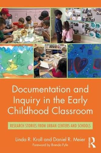 Cover image for Documentation and Inquiry in the Early Childhood Classroom: Research Stories from Urban Centers and Schools