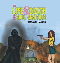 Cover image for The Life and Death of the Soul Snatcher