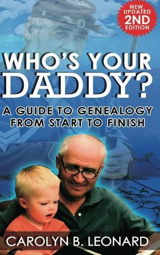 Cover image for Who's Your Daddy (2nd Edition, hardback): A Guide to Genealogy from Start to Finish