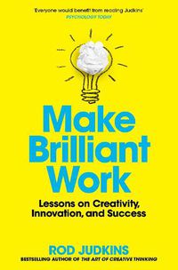 Cover image for Make Brilliant Work: Lessons on Creativity, Innovation, and Success