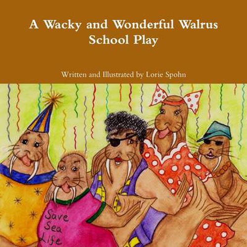 Cover image for A Wacky and Wonderful Walrus School Play