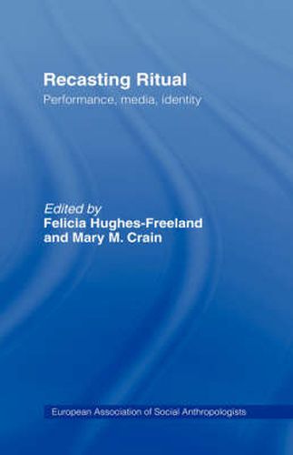 Cover image for Recasting Ritual: Performance, Media, Identity