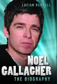 Cover image for Noel Gallagher - The Biography