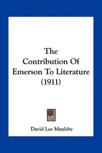 Cover image for The Contribution of Emerson to Literature (1911)