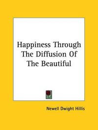 Cover image for Happiness Through the Diffusion of the Beautiful