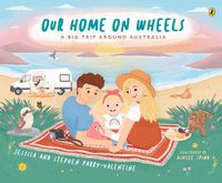 Cover image for Our Home on Wheels: A Big Trip Around Australia