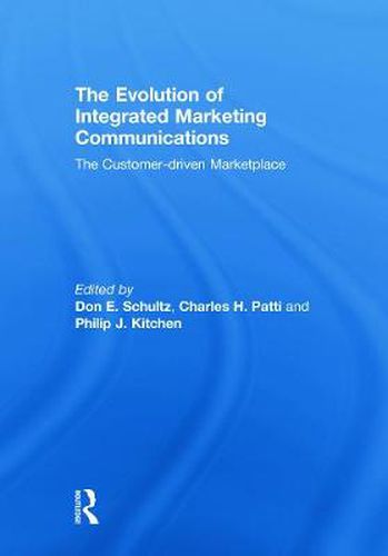 Cover image for The Evolution of Integrated Marketing Communications: The Customer-driven Marketplace