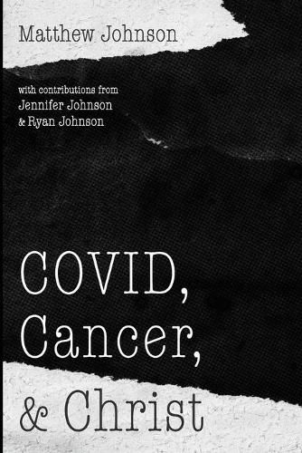 Cover image for COVID, Cancer, and Christ