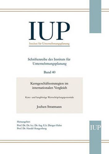 Cover image for Kerngeschaftsstrategien im internationalen Vergleich: Kurz- und langfristige Wertschoepfungspotentiale