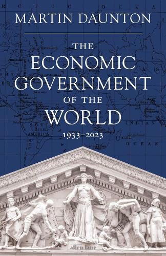 The Economic Government of the World: 1933-present