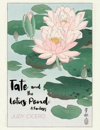 Cover image for Tate and the Lotus Pond: A Fantasy